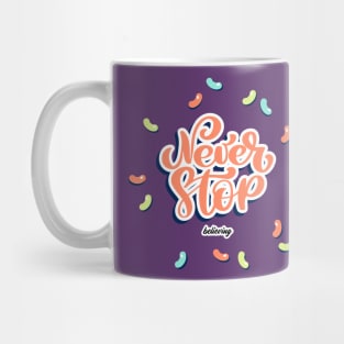 Never Stop Believing Mug